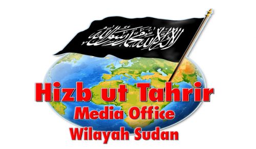 Hizb ut Tahrir / Wilayah of Sudan is a Disciplined Party  And only the Official Spokesman or his Assistant can Issue Statements to the Media