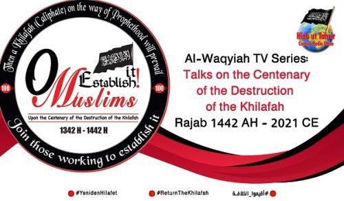 Al-Waqiyah TV Series, Talks on the Centenary of the Destruction of the Khilafah