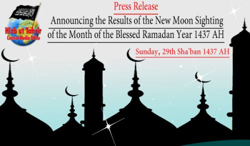 Announcing the Results of the New Moon Sighting of the Month of the Blessed Ramadan Year 1437 AH
