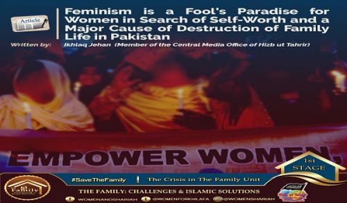 Feminism is a Fool’s Paradise for Women in Search of Self-Worth and a Major Cause of Destruction of Family Life in Pakistan