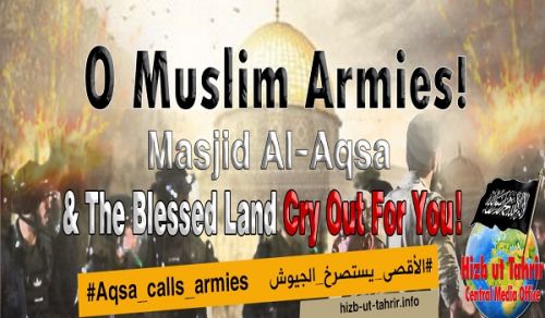 Central Media Office of Hizb ut Tahrir:  O Muslims Armies! Masjid Al-Aqsa &amp; The Blessed Land Cry Out For You!