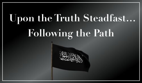 UPDATED Al-Waqiyah TV: Series Steadfast upon the Truth... Following the Path