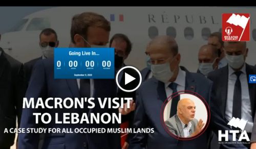 Australia: Reportage Macron&#039;s Visit to Lebanon - Case Study for All Occupied Muslim Lands