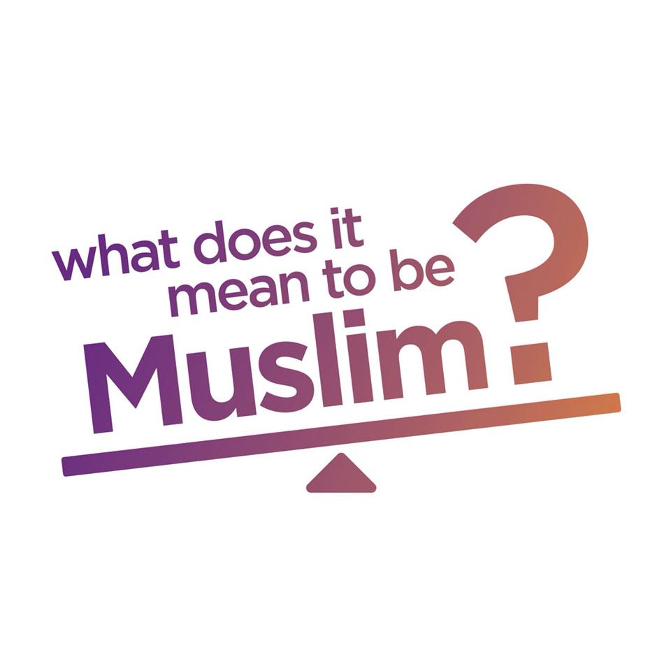 What Does it Mean to be Muslim 1