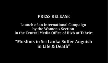 Die Frauenabteilung im Zentralen Medienbüro von Hizb ut Tahrir startet eine internationale Kampagne: „Für die Muslime in Sri Lanka sind Leben und Tod eine Qual“