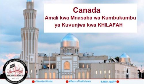 Canada: Amali kwa Mnasaba wa Kumbukumbu ya Karne Moja ya Kuvunjwa kwa Khilafah