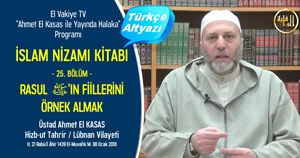  el Vakiye TV Ahmed el Kasas Islam Nizami Kitabi Bolum 25 