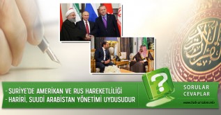 1- Suriye’de Amerikan ve Rus Hareketliliği 2- Hariri, Suudi Arabistan Yönetimi Uydusudur