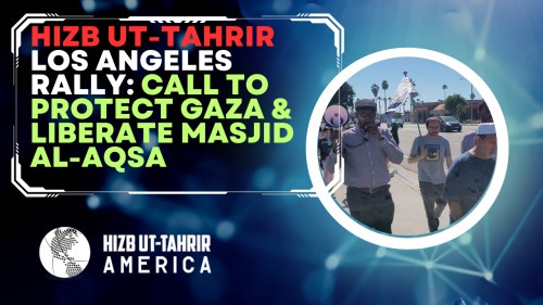 Amerika: Los Angeles Protestosu  Mescid-i Aksa&#039;yı Kurtarmak için Müslüman Orduları Seferber Edin