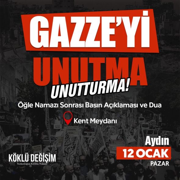 20250112 Gazzeyi Unutma Unutturma Aydin