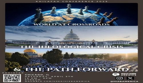 Hizb ut Tahrir / Amerika: Kongamano la Khilafah 2025 “Ulimwengu uko katika Njia panda: Mgogoro wa Kimfumo na Njia ya Kusonga Mbele”