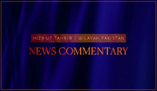 Hizb ut Tahrir / Wilayah Pakistan:  Maoni ya Habari 29/05/2024