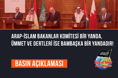 Arap-İslam Bakanlar Komitesi Bir Yanda, Ümmet ve Dertleri ise Bambaşka Bir Yandadır!