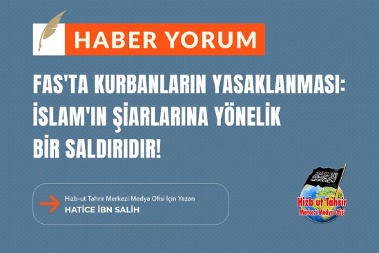Fas&#039;ta Kurbanların Yasaklanması: İslam&#039;ın Şiarlarına Yönelik Bir Saldırı ve Küfür Rejimlerine Bir Bağlılıktır!