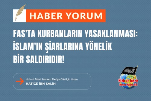 Fas&#039;ta Kurbanların Yasaklanması: İslam&#039;ın Şiarlarına Yönelik Bir Saldırı ve Küfür Rejimlerine Bir Bağlılıktır!