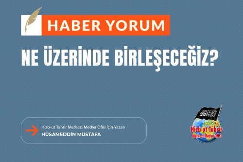 Ne Üzerinde Birleşeceğiz?