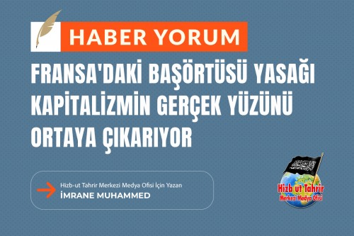 Fransa&#039;daki Başörtüsü Yasağı Kapitalizmin Gerçek Yüzünü Ortaya Çıkarıyor