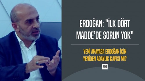 Siyasi Bakışlar -  Erdoğan: İlk Dört Maddede Sorun Yok